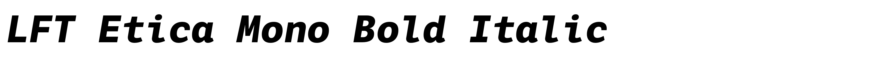 LFT Etica Mono Bold Italic